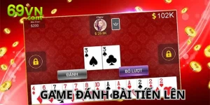 Game Đánh Bài Tiến Lên - Trò Chơi Dễ Chinh Phục Tại 69VN